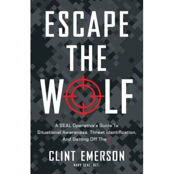 Escape the Wolf: A SEAL Operative's Guide to Situational Awareness, Threat Ident - Picture 1 of 1